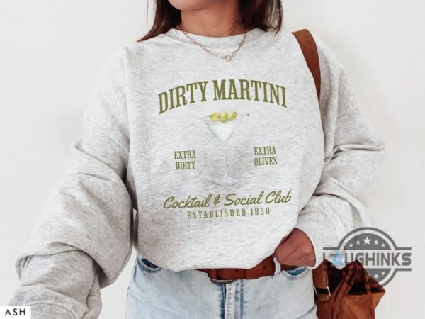 dirty martini sweatshirt tshirt hoodie retro cocktail and social club shirts extra olives crewneck signature cocktail funny drinking tee laughinks 3