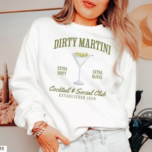 dirty martini sweatshirt tshirt hoodie retro cocktail and social club shirts extra olives crewneck signature cocktail funny drinking tee laughinks 4