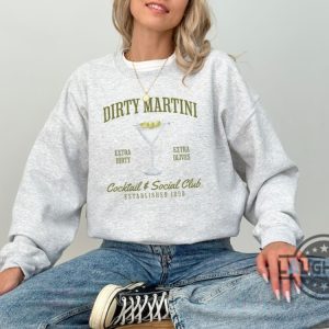 dirty martini sweatshirt tshirt hoodie retro cocktail and social club shirts extra olives crewneck signature cocktail funny drinking tee laughinks 5