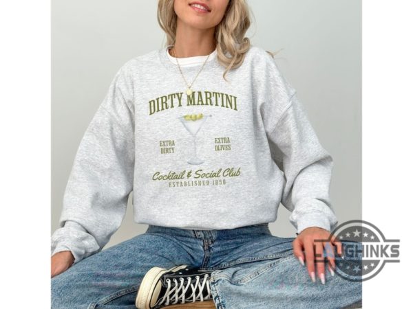 dirty martini sweatshirt tshirt hoodie retro cocktail and social club shirts extra olives crewneck signature cocktail funny drinking tee laughinks 5