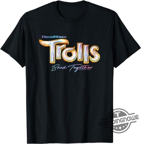 Brozone Shirt Dreamworks Trolls Band Together Movie Logo Shirt trendingnowe 1