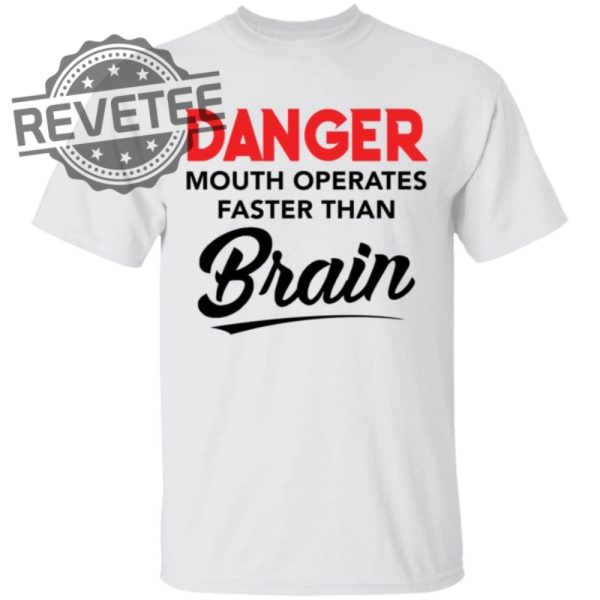 Danger Mouth Operates Faster Than Brain Shirt Danger Mouth Operates Faster Than Brain Hoodie Unique revetee 1