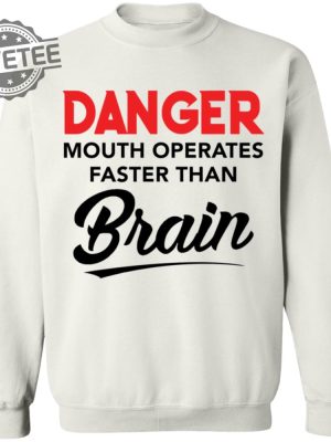 Danger Mouth Operates Faster Than Brain Shirt Danger Mouth Operates Faster Than Brain Hoodie Unique revetee 10