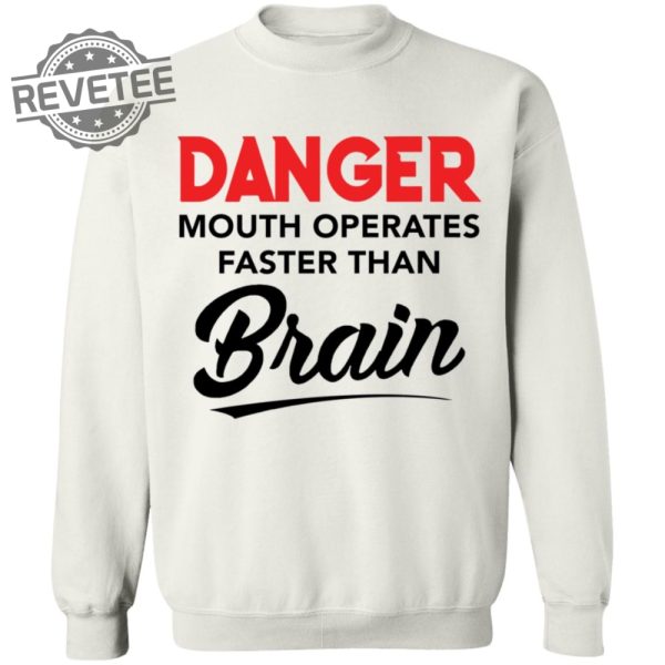 Danger Mouth Operates Faster Than Brain Shirt Danger Mouth Operates Faster Than Brain Hoodie Unique revetee 10