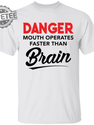 Danger Mouth Operates Faster Than Brain Shirt Danger Mouth Operates Faster Than Brain Hoodie Unique revetee 2