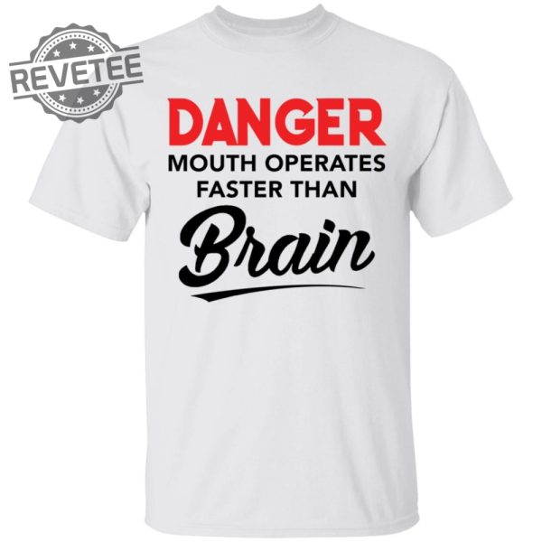 Danger Mouth Operates Faster Than Brain Shirt Danger Mouth Operates Faster Than Brain Hoodie Unique revetee 2