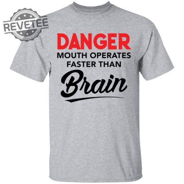 Danger Mouth Operates Faster Than Brain Shirt Danger Mouth Operates Faster Than Brain Hoodie Unique revetee 3