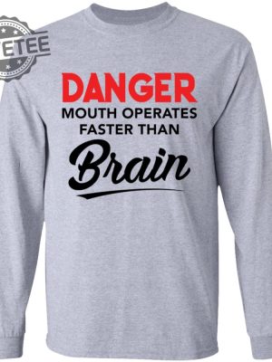 Danger Mouth Operates Faster Than Brain Shirt Danger Mouth Operates Faster Than Brain Hoodie Unique revetee 5