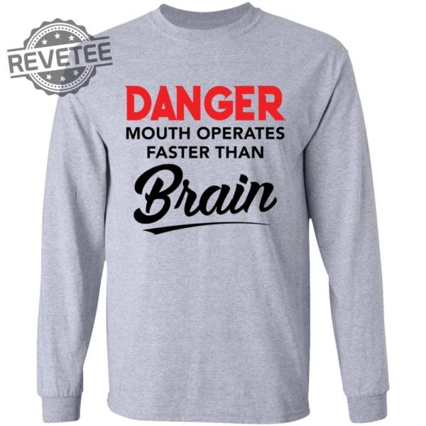 Danger Mouth Operates Faster Than Brain Shirt Danger Mouth Operates Faster Than Brain Hoodie Unique revetee 5