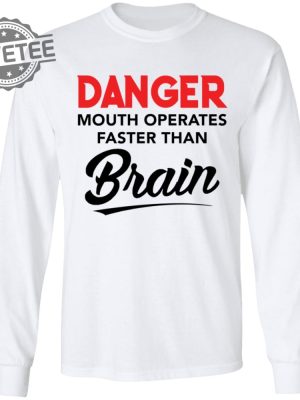 Danger Mouth Operates Faster Than Brain Shirt Danger Mouth Operates Faster Than Brain Hoodie Unique revetee 6