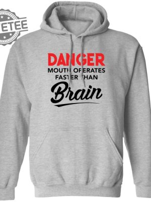 Danger Mouth Operates Faster Than Brain Shirt Danger Mouth Operates Faster Than Brain Hoodie Unique revetee 7