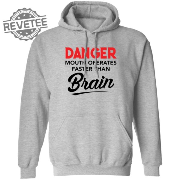 Danger Mouth Operates Faster Than Brain Shirt Danger Mouth Operates Faster Than Brain Hoodie Unique revetee 7