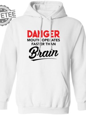 Danger Mouth Operates Faster Than Brain Shirt Danger Mouth Operates Faster Than Brain Hoodie Unique revetee 8