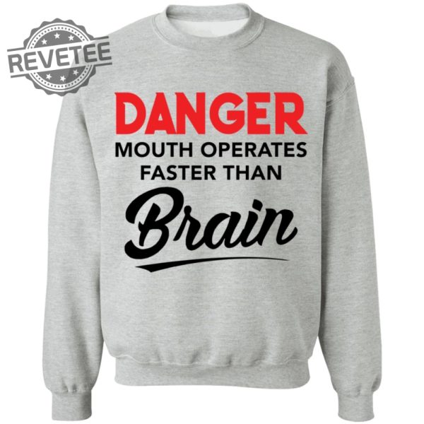 Danger Mouth Operates Faster Than Brain Shirt Danger Mouth Operates Faster Than Brain Hoodie Unique revetee 9