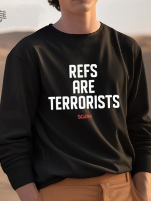 Refs Are Terrorists Shirt Refs Are Terrorists Hoodie Refs Are Terrorists Sweatshirt Unique revetee 3