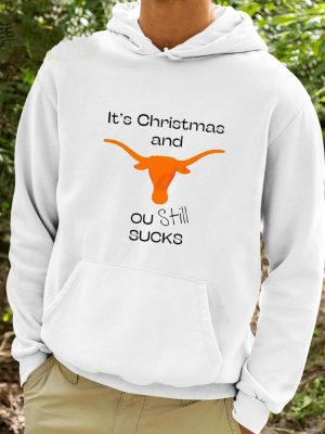 Longhorns Its Christmas And Ou Still Sucks Shirt Longhorns Its Christmas And Ou Still Sucks Hoodie Sweatshirt Unique revetee 4