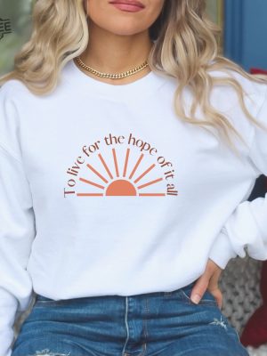 To Live For The Hope Of It All Sweatshirt August Evermore Taylor Swiftie Merch Folklore Merch Swiftie Best Friend Gift Boho Sun Swiftie Gift Unique revetee 2