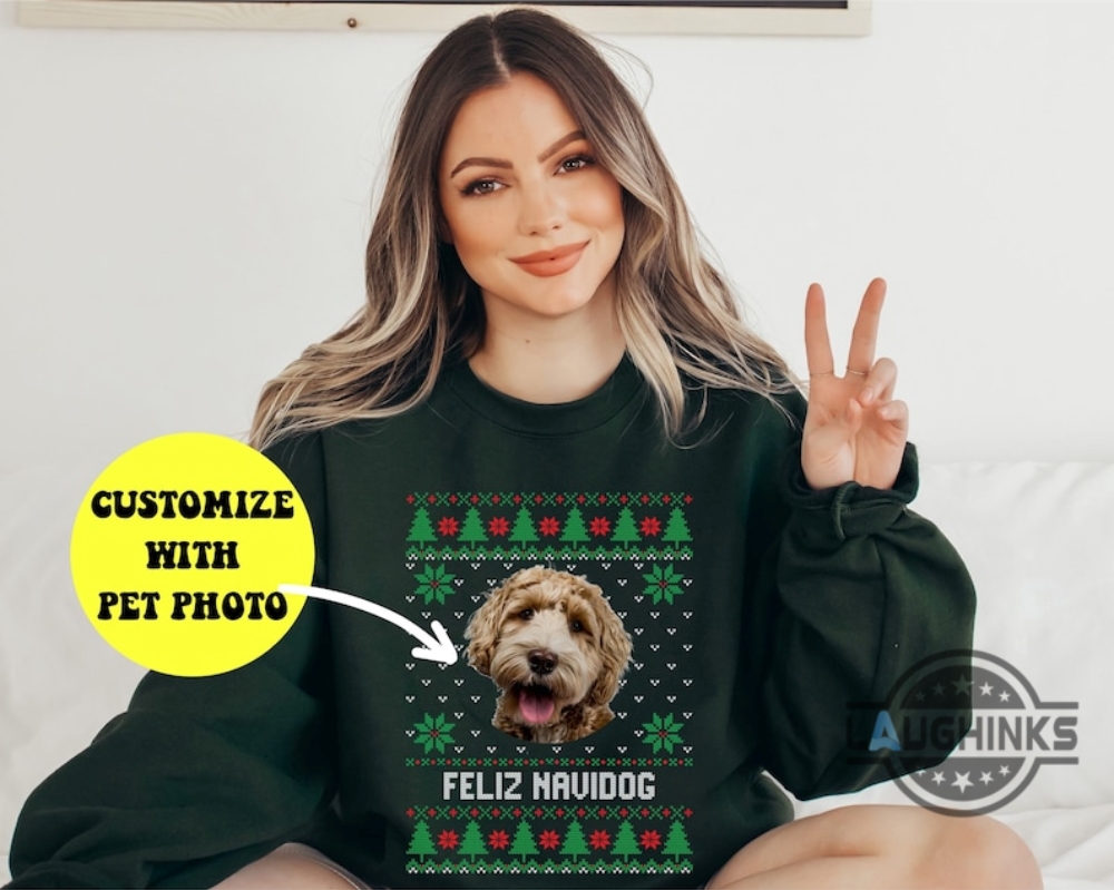 Feliz Navidog Sweater Tshirt Hoodie Mens Womens  Custom Pets Dogs Photo Ugly Christmas Sweatshirt Personalized Gift For Dog Lovers Owners Moms Dads