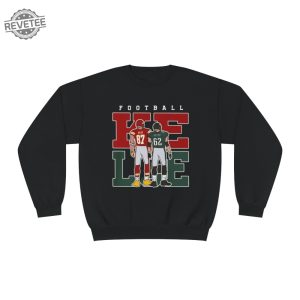 Unisex Jason Kelce Travis Kelce Sweatshirt American Football Shirt Football Fan Gift Shirt Crewneck Sweatshirt Unique revetee 3 1