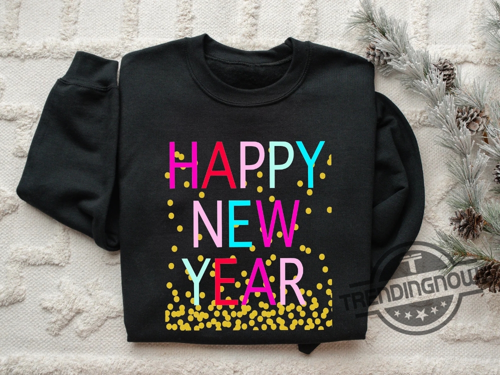 Cheers To The New Year Shirt 2024 Happy New Year Sweatshirt Happy New Year Shirt New Years Shirt Happy New Year Shirt