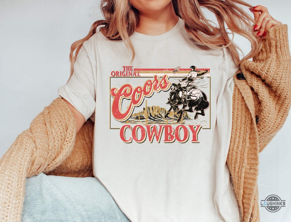 Coors Banquet Rodeo Hoodie Tshirt Sweatshirt Coors And Cattle Shirts Mens Womens The Original Coors Cowboy Tee Coors Light Gift For Cow Girls