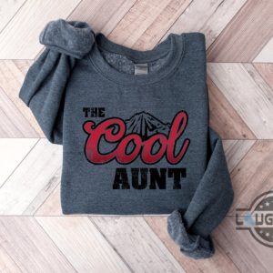coors light sweatshirt tshirt hoodie the cool aunt shirts mothers day tee gift for her aunties sisters funny coors banquet aunt t shirt laughinks 1