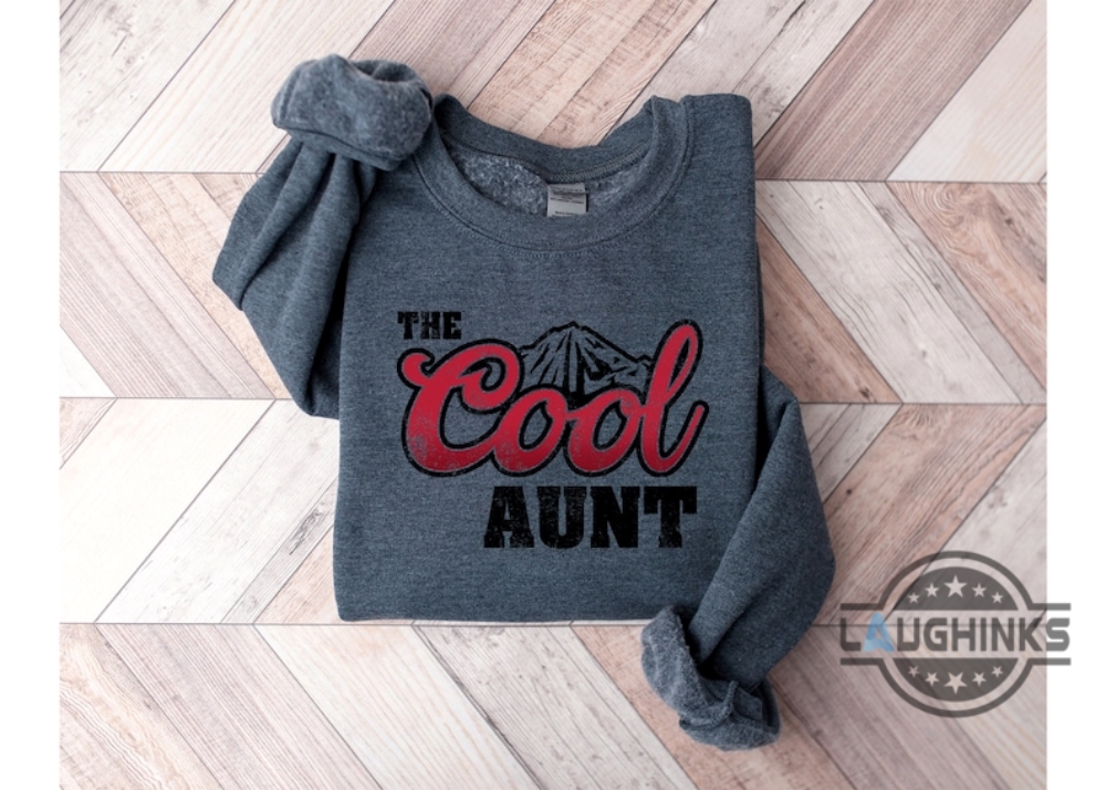 Coors Light Sweatshirt Tshirt Hoodie The Cool Aunt Shirts Mothers Day Tee Gift For Her Aunties Sisters Funny Coors Banquet Aunt T Shirt