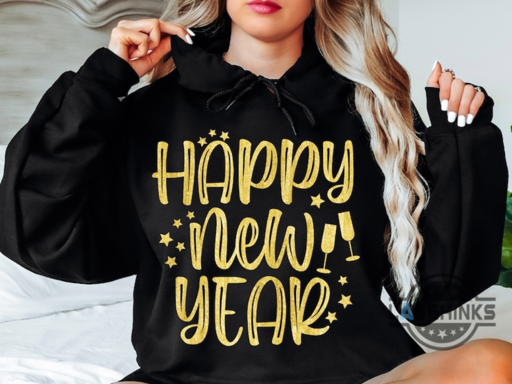 Happy New Year Sweatshirt Tshirt Hoodie Mens Womens Kids New Years Eve Shirts New Year 2024 Tee Nye Gift For Family