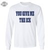 You Give Me The Ick Shirt Sweatshirt Hoodie Unique revetee 1