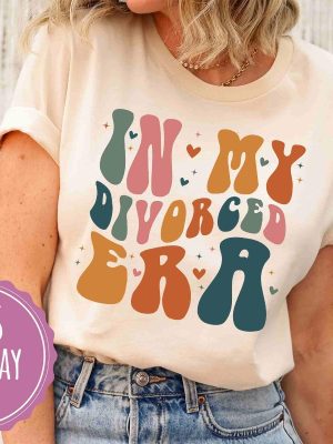 In My Divorced Era Shirt Funny Gifts For Singles Divorce Gift Divorce Party Shirt Divorced Af Shirt Newly Divorced Gift Unique revetee 2