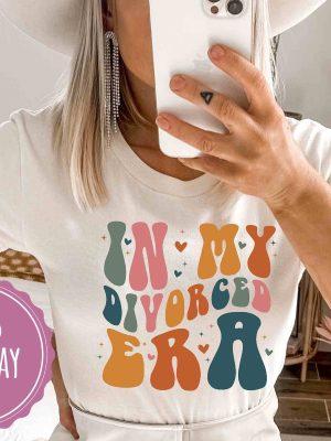 In My Divorced Era Shirt Funny Gifts For Singles Divorce Gift Divorce Party Shirt Divorced Af Shirt Newly Divorced Gift Unique revetee 4