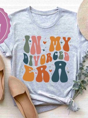 In My Divorced Era Shirt Funny Gifts For Singles Divorce Gift Divorce Party Shirt Divorced Af Shirt Newly Divorced Gift Unique revetee 5