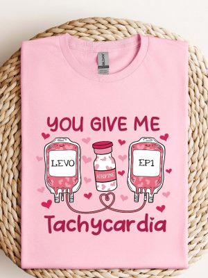 You Give Me Tachycardia Shirt Nurse Valentines Day Shirt Pharmacist Valentines Day Shirt Critical Care Rn Medical Valentine Shirt Unique revetee 2