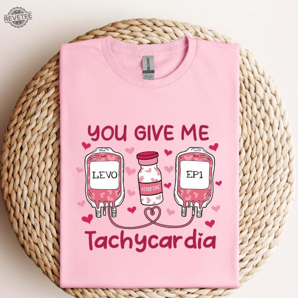 You Give Me Tachycardia Shirt Nurse Valentines Day Shirt Pharmacist Valentines Day Shirt Critical Care Rn Medical Valentine Shirt Unique revetee 2