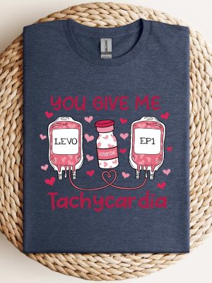 You Give Me Tachycardia Shirt Nurse Valentines Day Shirt Pharmacist Valentines Day Shirt Critical Care Rn Medical Valentine Shirt Unique revetee 3