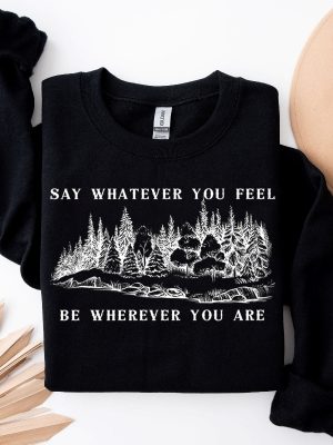 Say Whatever You Feel Sweatshirt Vintage Youre Gonna Go Far Sweatshirt Say Whatever You Feel Be Whatever You Are Shirt Unique revetee 2