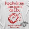 I Used To Let My Tamagotchi Die A Lot Shirt trendingnowe 1