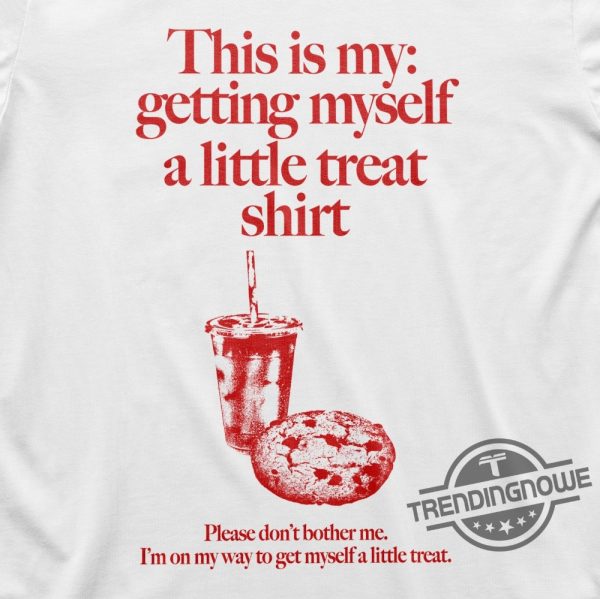 Getting Myself A Little Treat Shirt trendingnowe 2