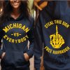 Michigan Vs Everybody Shirt Wolverines Football Fan Gear Hoodie Jim Harbaugh Sign Stealing Sweatshirt College Team Tshirt University Of Michigan Shirt giftyzy 2