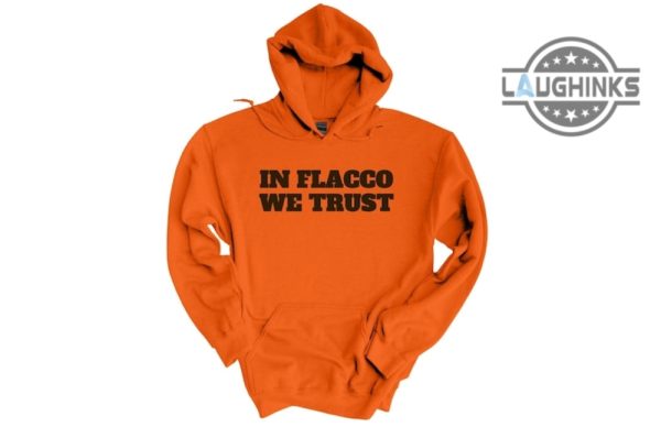 flacco browns shirt sweatshirt hoodie mens womens in flacco we trust funny tshirt joe flacco cleveland browns football tee shirts game day gift for browns fan laughinks 3