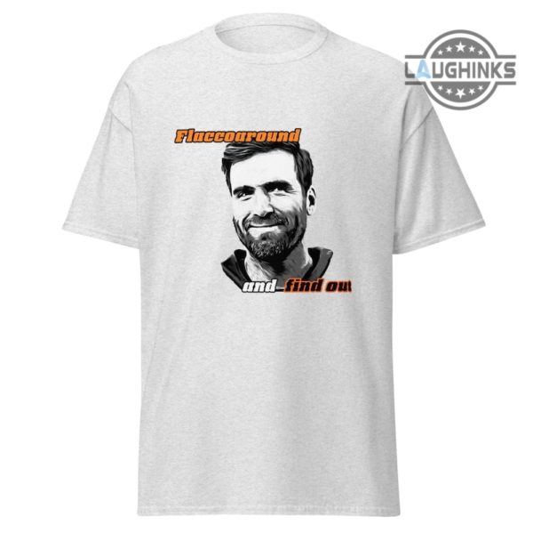 flacco around and find out shirt sweatshirt hoodie mens womens flaccoaround tee joe flacco cleveland browns football tshirt funny nfl gift for fans laughinks 2
