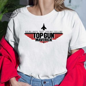 Bring Back That Loving Feeling Top Gun Maverick Shirt Hoodie Sweatshirt Women Tee T Shirt Hoodie Sweatshirt Unique revetee 4