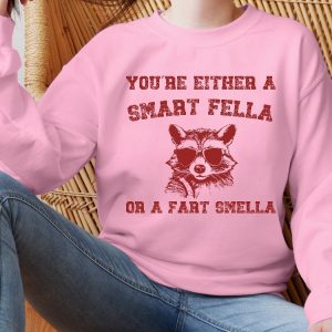 Are You A Smart Fella Or Fart Smella Retro Cartoon Shirt Weird Sweater Meme Shirt Trash Panda Shirt Trending Shirts Gift For Friends Unique revetee 4