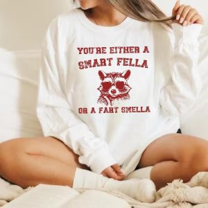 Are You A Smart Fella Or Fart Smella Retro Cartoon Shirt Weird Sweater Meme Shirt Trash Panda Shirt Trending Shirts Gift For Friends Unique revetee 5