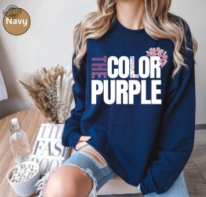 The Color Purple Sweatshirt And Hoodie The Color Purple Classic Movie Lover Gift Black Girl Magic Shirt Unique revetee 6