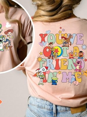 Youve Got A Friend In Me Front And Back Shirt Toy Story Shirts Toy Story Land Jessie And Bullseye Shirt Disney Shirt Disney Family Shirt Unique revetee 2