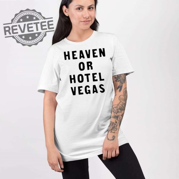 Heaven Or Hotel Vegas Shirt Heaven Or Hotel Vegas Hoodie Sweatshirt Longsleeve Unique revetee 2