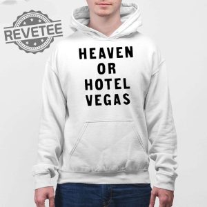 Heaven Or Hotel Vegas Shirt Heaven Or Hotel Vegas Hoodie Sweatshirt Longsleeve Unique revetee 3