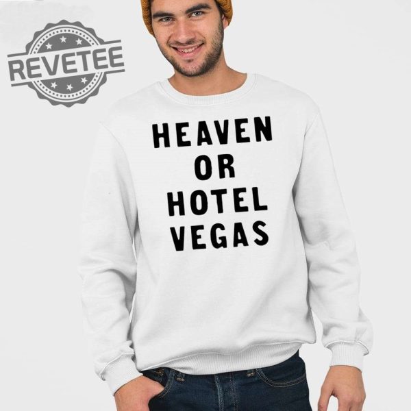 Heaven Or Hotel Vegas Shirt Heaven Or Hotel Vegas Hoodie Sweatshirt Longsleeve Unique revetee 4