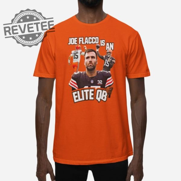 Browns Joe Flacco Is An Elite Qb Shirt Browns Joe Flacco Is An Elite Qb Hoodie Sweatshirt Longsleeve Unique revetee 1